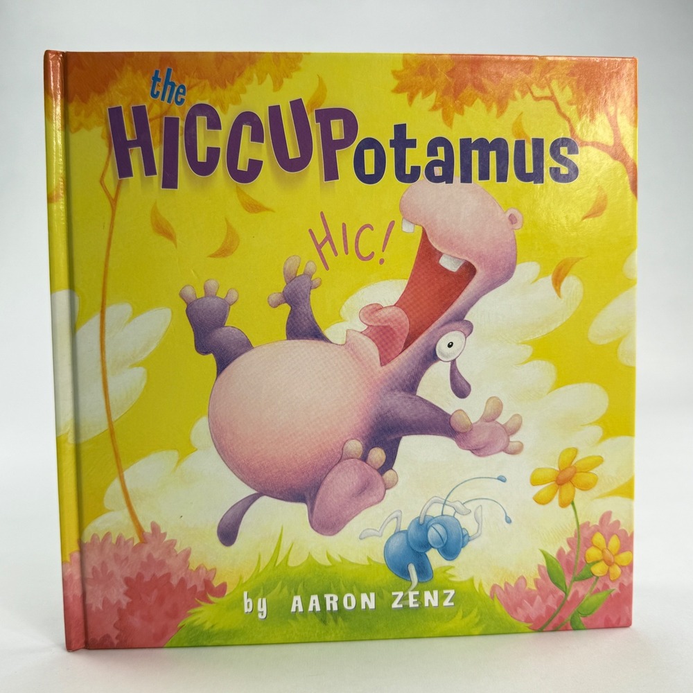The Hiccupotamus by Aaron Zenz Hardcover First Edition Childrens Rhyming Book
